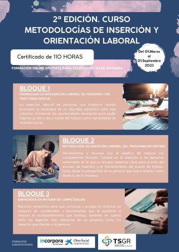 ACTUALIZACIÓN INFORMACIÓN DE INTERÉS: II EDICIÓN CURSO “METODOLOGÍAS DE INSERCIÓN Y ORIENTACIÓN LABORAL". GRATUITO PARA COLEGIADOS, COLEGIADAS Y PRECOLEGIADOS/AS DEL COTS DE GRANADA