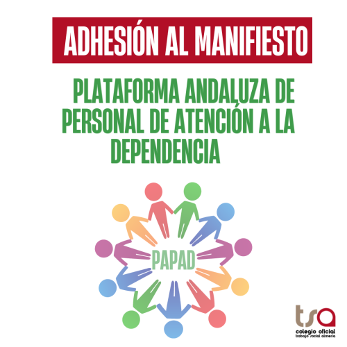 El COTSA se adhiere al Manifiesto de la Plataforma Andaluza de Personal de Atención a la Dependencia (PAPAD)