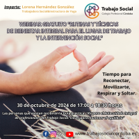 WEBINAR GRATUITO "RUTINAS Y TÉCNICAS DE BIENESTAR INTEGRAL PARA EL LUGAR DE TRABAJO Y LA INTERVENCIÓN SOCIAL" 