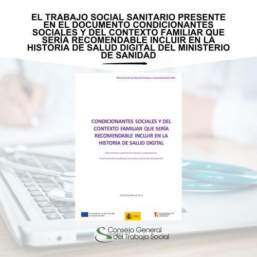 El Trabajo Social Sanitario presente en el documento Condicionantes sociales y del contexto familiar que sería recomendable incluir en la Historia de Salud Digital del Ministerio de Sanidad