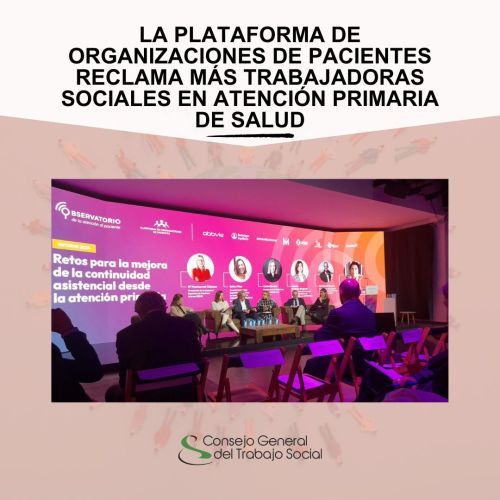 El Colegio apoya la reivindicación impulsada por la Plataforma de Organizaciones de Pacientes de contratar a más Trabajadoras/es Sociales en Atención Primaria de Salud