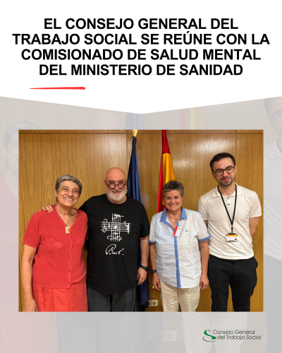 El Consejo General del Trabajo Social se reúne con el Comisionado de Salud Mental del Ministerio de Sanidad